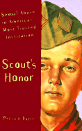 Scout's Honor: Sexual Abuse in America's Most Trusted Institution - Boyle, Patrick