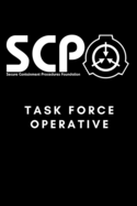 SCP Foundation - Task Force Operative Notebook - College-ruled notebook for scp foundation fans - 6x9 inches - 120 pages: Secure. Contain. Protect.