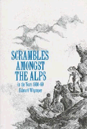 Scrambles Among the Alps in the Years 1860-69