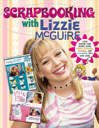 Scrapbooking with Lizzie McGuire - Dahlstrom, Carol (Editor), and Meredith Books (Creator)