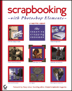 Scrapbooking with Photoshop?elements: The Creative Cropping Cookbook - Kent, Lynette