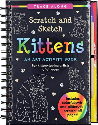 Scratch & Sketch Kittens (Trace Along): An Art Activity Book - Beilenson, Hannah, and Peter Pauper Press Inc (Creator)