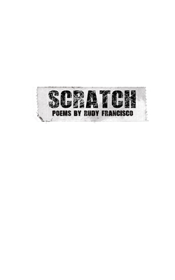 Scratch - Francisco, Rudy K