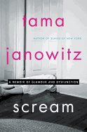 Scream: A Memoir of Glamour and Dysfunction