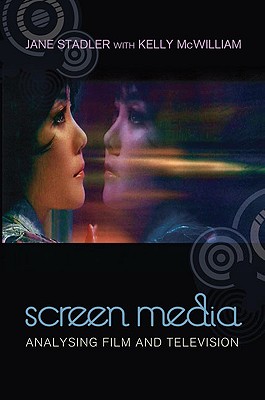 Screen Media: Analysing Film and Television - Stadler, Jane