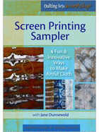 Screen Printing Sampler 4 Fun & Innovative Ways to Make Artful - Dunnewold, Jane