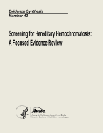 Screening for Hereditary Hemochromatosis: A Focused Evidence Review: Evidence Synthesis Number 43