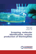 Screening, Molecular Identification, Enzyme Production of Thermophiles