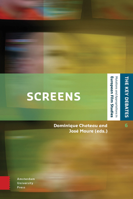 Screens - Chateau, Dominique (Editor), and Moure, Jos (Editor), and Avezzu, Giorgio (Contributions by)
