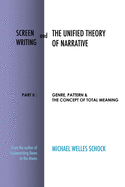 Screenwriting and The Unified Theory of Narrative: Part II: Genre, Pattern & The Concept of Total Meaning