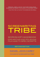Screenwriting Tribe: Workshop Handbook for Writing and Polishing Film and TV Spec Scripts