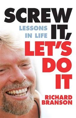 Screw It, Let's Do It: Lessons in Life - Branson, Richard