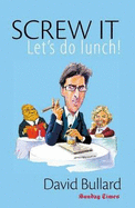 Screw it, Let's Do Lunch!