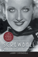 Screwball: The Life of Carole Lombard