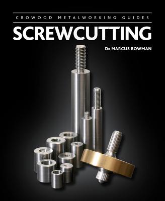 Screwcutting - Bowman, Marcus