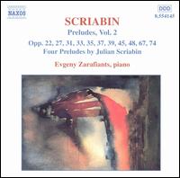Scriabin: Preludes, Vol. 2 - Evgeny Zarafiants (piano)