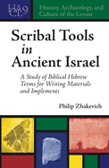 Scribal Tools in Ancient Israel: A Study of Biblical Hebrew Terms for Writing Materials and Implements