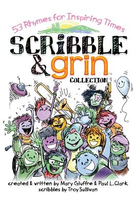 Scribble & Grin: 53 Rhymes for Inspiring Times - Giuffre, Mary, and Clark, Paul L