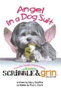 Scribble & Grin: Angel in a Dog Suit