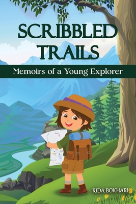 Scribbled Trails: Memoirs of a Young Explorer - Bokhari, Rida Fatima