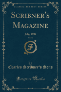 Scribner's Magazine, Vol. 32: July, 1902 (Classic Reprint)
