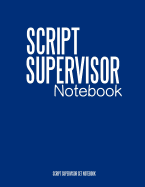 Script Supervisor Notebook: Cinema Notebooks for Cinema Artists