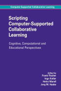 Scripting Computer-Supported Collaborative Learning - Fischer, Frank (Editor), and Kollar, Ingo (Editor), and Mandl, Heinz (Editor)