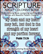 Scripture Adult Coloring Book: Bible Coloring Book containing uplifting Bible Verses and Beautiful Pattern Designs