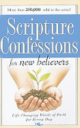 Scripture Confessions for New Believers: Life-Changing Words of Faith for Every Day