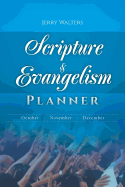 Scripture & Evangelism Planner: October-November-December