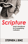 Scripture: God's Handbook for Evangelizing Catholics