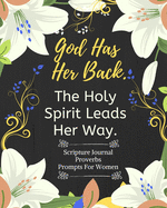 Scripture Journal Proverbs For Women: God Has Her Back The Holy Spirit Leads Her Way