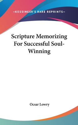 Scripture Memorizing For Successful Soul-Winning - Lowry, Ocsar