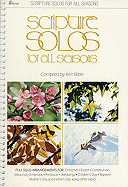 Scripture Solos for All Seasons: Full Solo Arrangements For: Christmas, Easter, Communion, Missions, Pentecost, Weddings, Plus Other Topics