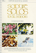 Scripture Solos for All Seasons: Full Solo Arrangements For: Christmas, Easter, Communion, Missions, Pentecost, Weddings, Plus Other Topics - Bible, Ken (Composer)