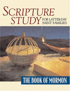 Scripture Study for Latter-Day Saint Families: The Book of Mormon - Leavitt, Dennis H