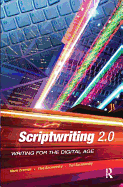 Scriptwriting 2.0: Writing for the Digital Age