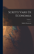 Scritti Varii Di Economia; Volume 1