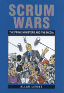 Scrum Wars: The Prime Ministers and the Media