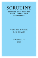 Scrutiny: A Quarterly Review Vol. 16 1949