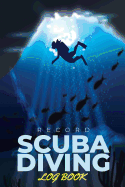 Scuba Diving Log Book Record: The Best Dive Log for Record Your Dive 6x9" 100pages