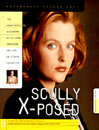 Scully X-Posed: The Unauthorized Biography of Gillian Anderson and Her On-Screen Character - Crenshaw, Nadine