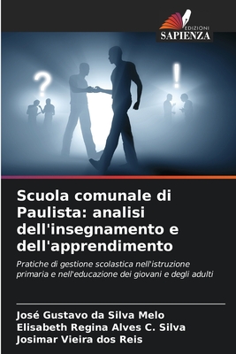 Scuola comunale di Paulista: analisi dell'insegnamento e dell'apprendimento - Da Silva Melo, Jos? Gustavo, and Regina Alves C Silva, Elisabeth, and Vieira Dos Reis, Josimar