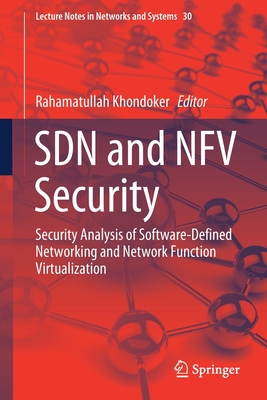 Sdn and Nfv Security: Security Analysis of Software-Defined Networking and Network Function Virtualization - Khondoker, Rahamatullah (Editor)