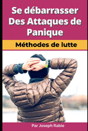 Se dbarrasser des attaques de panique - Mthodes de lutte !