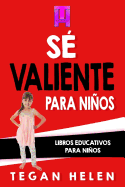 Se Valiente para ninos: Libros educativos para nios