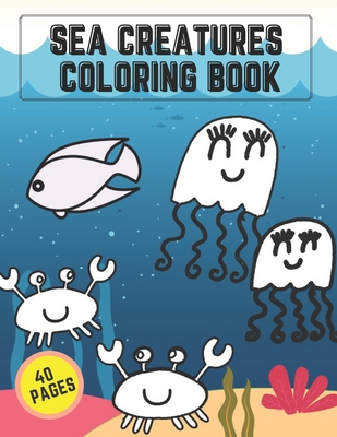 Sea Creatures Coloring Book: Fun Activity Pages Ocean Life Animals For Kids Creative Design - Sky, Blue