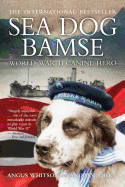 Sea Dog Bamse: World War II Canine Hero