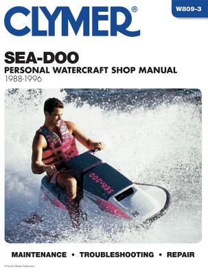 Sea-Doo Water Vehicles Shop Manual 1988-1996 (Clymer Personal Watercraft) - Penton