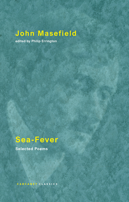 Sea-Fever: Selected Poems - Masefield, John, and Errington, Philip, Dr. (Editor)